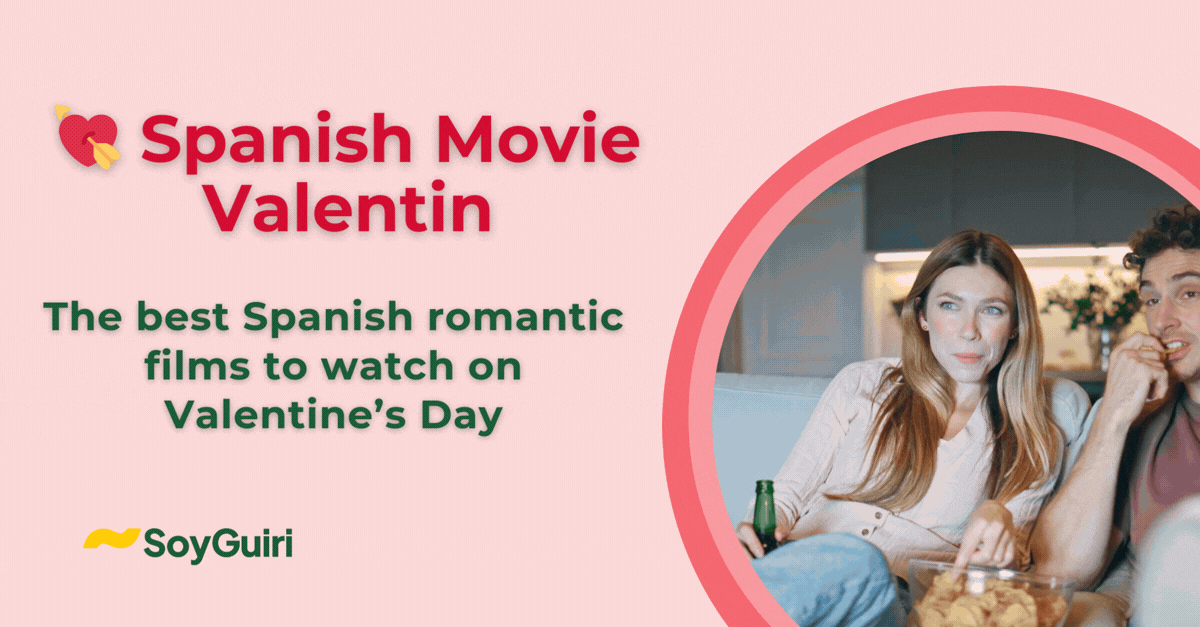 💘 Spanish Movie Valentin The best Spanish romantic films to